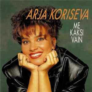 Arja Koriseva - Me Kaksi Vain FLAC