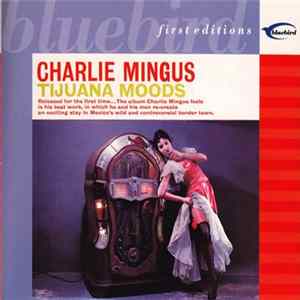 Charles Mingus - Tijuana Moods FLAC