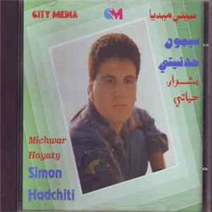 سيمون حدشيتي = Simon Hadchiti - مشوار حياتى = Michwar Hayaty FLAC