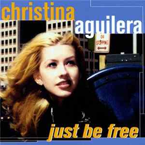 Christina Aguilera - Just Be Free FLAC
