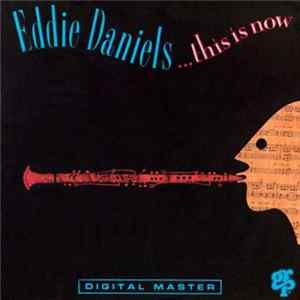 Eddie Daniels - This Is Now FLAC