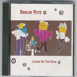 Berlin Ritz - Living On The Edge FLAC