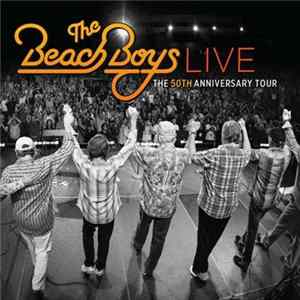 The Beach Boys - Live - The 50th Anniversary Tour FLAC