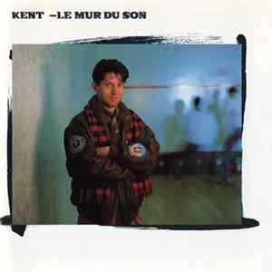 Kent - Le Mur Du Son FLAC