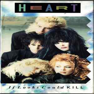 Heart - If Looks Could KILL FLAC