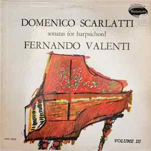 Domenico Scarlatti - Fernando Valenti - Scarlatti Sonatas For Harpsichord Vol. III FLAC