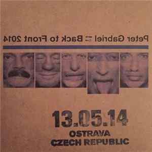 Peter Gabriel - Back To Front 2014 - 13.05.14 Ostrava Czech Republic FLAC