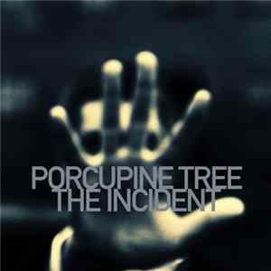 Porcupine Tree - The Incident FLAC