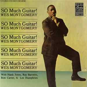 Wes Montgomery - So Much Guitar! FLAC