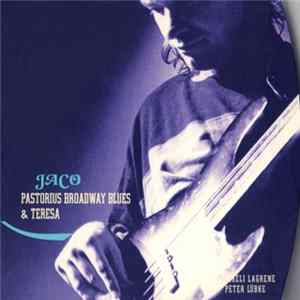 Jaco Pastorius - Broadway Blues & Teresa FLAC