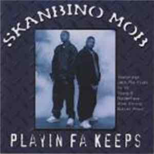 Skanbino Mob - Playin Fa Keeps FLAC