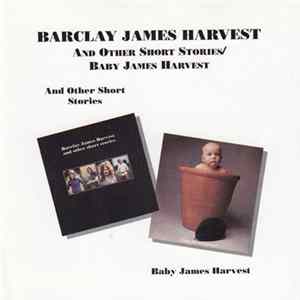 Barclay James Harvest - Barclay James Harvest And Other Short Stories / Baby James Harvest FLAC