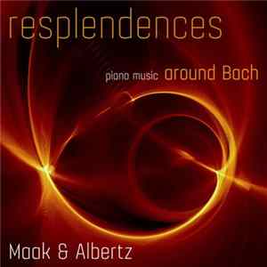 Anna-Maria Maak, Sef Albertz - Resplendences around Bach FLAC