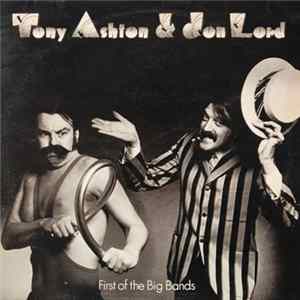 Tony Ashton & Jon Lord - First Of The Big Bands FLAC