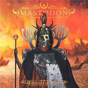 Mastodon - Emperor Of Sand FLAC