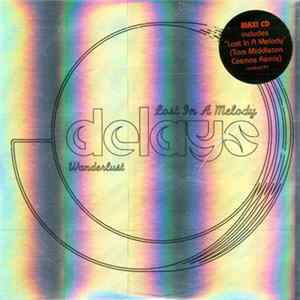 Delays - Lost In A Melody / Wanderlust FLAC