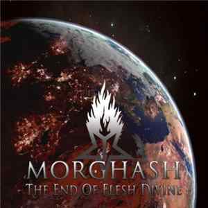 Morghash - The End Of Flesh Divine FLAC