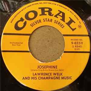 Lawrence Welk And His Champagne Music - Josephine / Bubbles In The Wine FLAC
