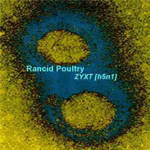 Rancid Poultry - ZYXT [h5n1] FLAC