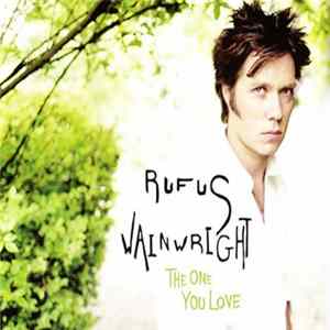 Rufus Wainwright - The One You Love FLAC