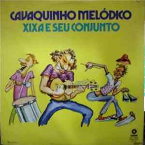 Xixa E Seu Conjunto - Cavaquinho Melòdico FLAC