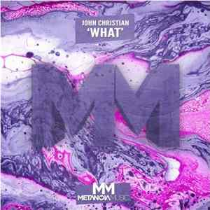 John Christian - What (2018 Edit) FLAC