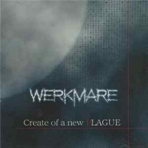 WERKMARE - Create Of A New Plague FLAC