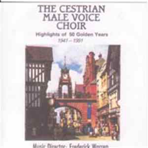 The Cestrian Male Voice Choir - Highlights Of 50 Golden Years 1941 - 1991 FLAC