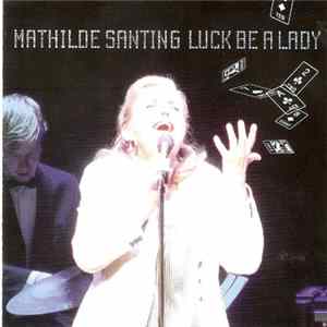 Mathilde Santing - Luck Be A Lady FLAC
