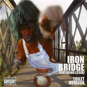 Iron Bridge - Toilet Humour FLAC
