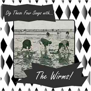 The Wirms - Dig These Four Songs with The Wirms! FLAC