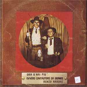Renzo Arbore - Ora O Mai Più Ovvero Cantautore Da Grande FLAC