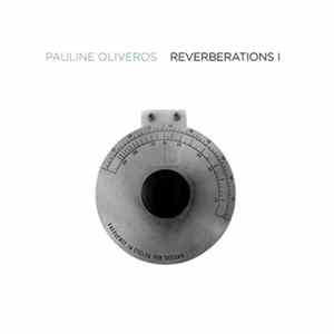 Pauline Oliveros - Reverberations 1 FLAC