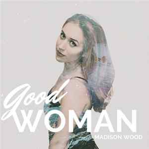 Madison Wood - Good Woman FLAC