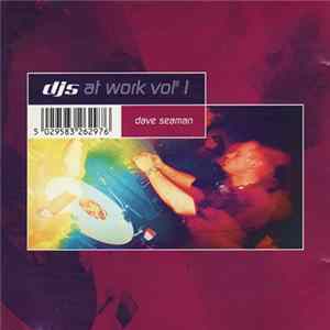 Dave Seaman - DJ's At Work Vol #1 FLAC