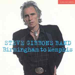 Steve Gibbons Band - Birmingham To Memphis FLAC