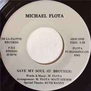 Michael Flota - Save My Soul (O' Brother) / Our One Year Together FLAC