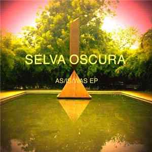 Selva Oscura - As/Is/Was EP FLAC