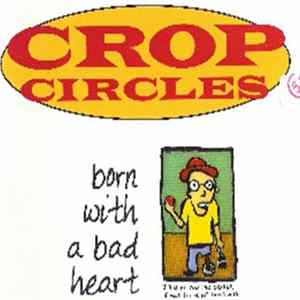 Crop Circles - born with a bad heart FLAC