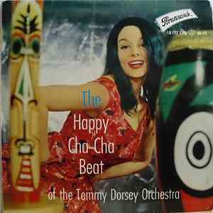 Tommy Dorsey And His Orchestra - The Happy Cha-Cha Beat FLAC