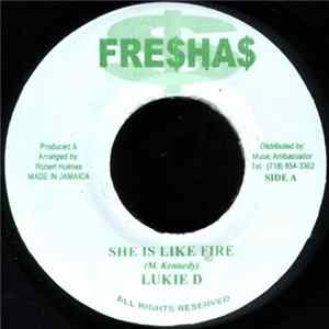 Lukie D / Chuck & Shabzz - She Is Like Fire / Cash FLAC
