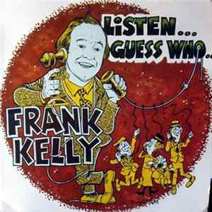 Frank Kelly - Listen... Guess Who FLAC