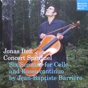 Barrière - Jonas Iten and Concert Spirituel - Six Sonatas for Cello and Basso Continuo FLAC
