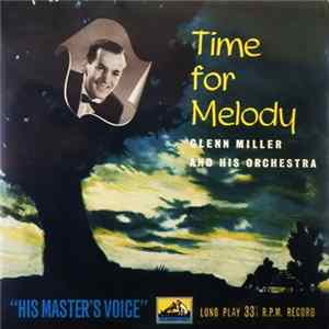 Glenn Miller And His Orchestra - Time For Melody FLAC
