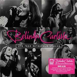 Belinda Carlisle - Live From Metropolis Studios FLAC