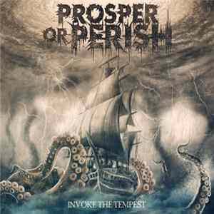 Prosper Or Perish - Invoke The Tempest FLAC
