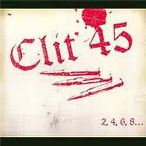 Clit 45 - 2, 4, 6, 8...We're The Kids You Love To Hate FLAC