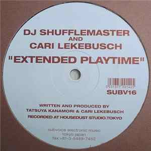 DJ Shufflemaster And Cari Lekebusch - Extended Playtime FLAC