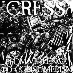 Cress - From Violence To Consumerism FLAC
