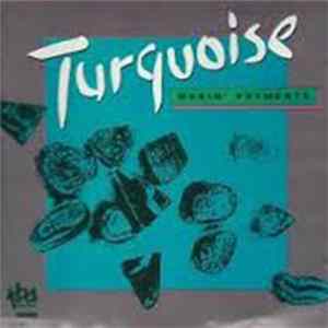 Turquoise - Makin' Payments FLAC